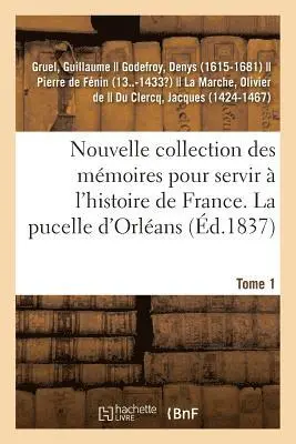 Guillaume Gruel - Nouvelle Collection Des Mémoires Pour Servir À l'Histoire de France. Tome 1, Häftad. Tillgänglighet: Lägg i varukorg
