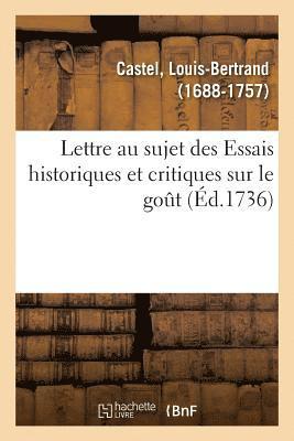 Louis-Bertrand Castel - Lettre Au Sujet Des Essais Historiques Et Critiques Sur Le Goût, Häftad