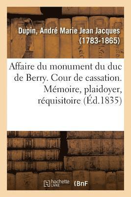 André Marie Jean Jacques Dupin - Affaire Du Monument Du Duc de Berry. Cour de Cassation, Häftad