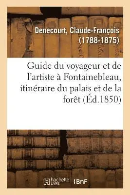 Claude-François Denecourt - Guide du voyageur et de l'artiste à Fontainebleau, itinéraire du palais et de la forêt, Häftad. Tillgänglighet: Lägg i varukorg