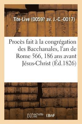 Tite-Live - Procès Fait À La Congrégation Des Bacchanales, l'An de Rome 566, 186 ANS Avant Jésus-Christ, Häftad