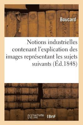 Boucard - Notions Industrielles Contenant l'Explication Des Images Représentant Les Sujets Suivants, Häftad. Tillgänglighet: Lägg i varukorg