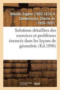 Solutions Detaillees Des Exercices Et Problemes Enonces Dans Les Lecons de Geometrie