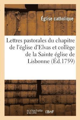 Lettres pastorales, l'une du chapitre de l'église d'Elvas, l'autre du collège de la Sainte église