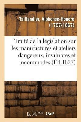 Alphonse-Honoré Taillandier - Traité de la législation concernant les manufactures et ateliers dangereux, insalubres, Häftad