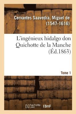Miguel de Cervantes Saavedra, Adrien Grimaux, François-Henri-Stanislas de l'Aulnaye - L'Ingénieux Hidalgo Don Quichotte de la Manche. Tome 1, Häftad