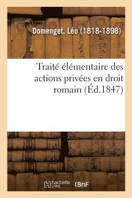 Léo Domenget - Traité élémentaire des actions privées en droit romain, Häftad