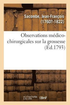 Jean-François Sacombe - Observations Médico-Chirurgicales Sur La Grossesse, Häftad. Tillgänglighet: Lägg i varukorg
