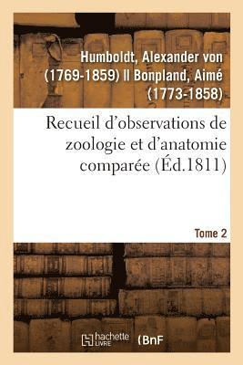 Alexandre de Humboldt - Recueil d'Observations de Zoologie Et d'Anatomie Comparée. Tome 2, Häftad