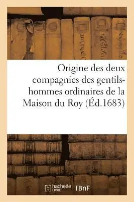 Bovier - Origine des deux compagnies des gentils-hommes ordinaires de la Maison du Roy, Häftad. Tillgänglighet: Lägg i varukorg
