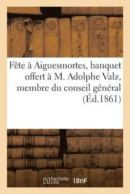Bovier - Fête À Aiguesmortes, À l'Occasion Du Banquet Offert À M. Adolphe Valz, Membre Du Conseil Général, Häftad. Tillgänglighet: Lägg i varukorg