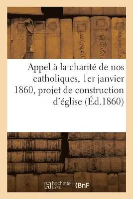 Bovier - Appel À La Charité de Nos Catholiques, 1er Janvier 1860, Projet de Construction d'Église, Häftad. Tillgänglighet: Lägg i varukorg