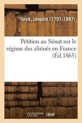 Léopold Turck - Pétition Au Sénat Sur Le Régime Des Aliénés En France, Häftad. Tillgänglighet: Lägg i varukorg