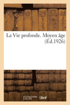 Maurice Bouchor - La Vie Profonde. Moyen Âge, Häftad