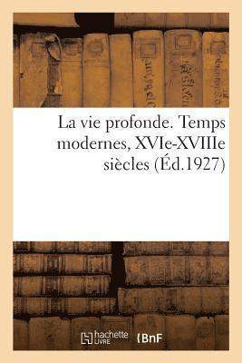 Maurice Bouchor - vie profonde. Temps modernes, XVIe-XVIIIe siècles, Häftad
