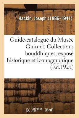 Joseph Hackin - Guide-Catalogue Du Musée Guimet. Les Collections Bouddhiques, Exposé Historique Et Iconographique, Häftad. Tillgänglighet: Lägg i varukorg