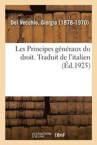 Les Principes Generaux Du Droit. Traduit de l'Italien