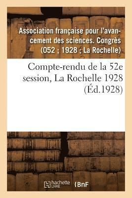 Association Française Pour l'Avancement - Compte-Rendu de la 52e Session, La Rochelle 1928, Häftad. Tillgänglighet: Lägg i varukorg