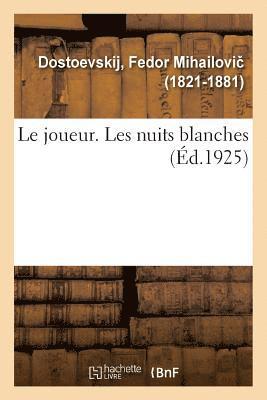 Fédor Dostoïevski - joueur. Les nuits blanches, Häftad