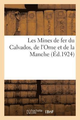 Anonyme - Les Mines de Fer Du Calvados, de l'Orne Et de la Manche, Häftad