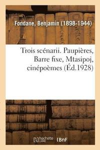 Trois Scnarii. Paupires, Barre Fixe, Mtasipoj, Cinpomes