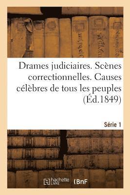 Pierre Saintyves - Drames judiciaires. Scènes correctionnelles. Causes célèbres de tous les peuples. Série 1, Häftad. Tillgänglighet: Lägg i varukorg