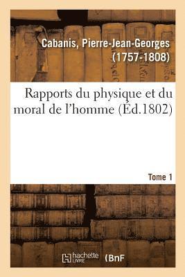 Pierre-Jean-Georges Cabanis - Rapports du physique et du moral de l'homme. Tome 1, Häftad. Tillgänglighet: Lägg i varukorg