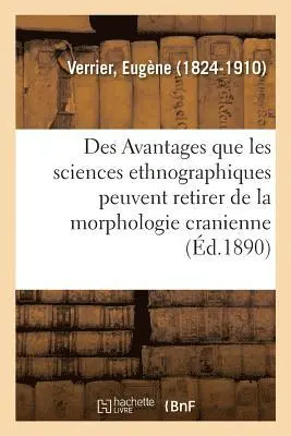 Eugène Verrier - Des Avantages Que Les Sciences Ethnographiques Peuvent Retirer de la Morphologie Cranienne, Häftad. Tillgänglighet: Lägg i varukorg