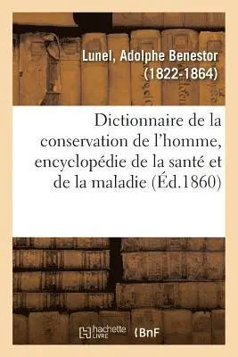 Adolphe Benestor Lunel - Dictionnaire de la Conservation de l'Homme, Encyclopédie de la Santé Et de la Maladie. 4e Édition, Häftad. Tillgänglighet: Lägg i varukorg