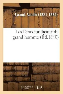 Achille Eyraud - Les Deux tombeaux du grand homme, Häftad. Tillgänglighet: Lägg i varukorg
