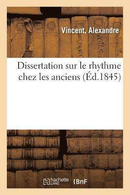 Vincent-A - Dissertation Sur Le Rhythme Chez Les Anciens, Häftad