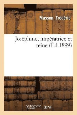 Joséphine, Impératrice Et Reine