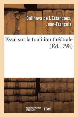 Jean-François Cailhava de l'Estandoux - Essai Sur La Tradition Théâtrale, Häftad