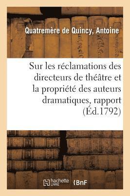 Antoine Chrysosto Quatremère de Quincy - Sur les réclamations des directeurs de théâtre et la propriété des auteurs dramatiques, rapport, Häftad. Tillgänglighet: Lägg i varukorg
