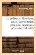 La P�d�rastie. Historique, Causes, La Prostitution P�d�raste, Moeurs Des P�d�rastes