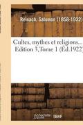 Cultes, Mythes Et Religions.... Edition 3, Tome 1