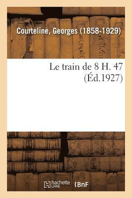 Georges Courteline - train de 8 H. 47, Häftad