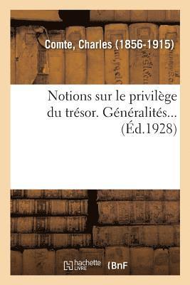 Charles Comte - Notions Sur Le Privilège Du Trésor. Généralités..., Häftad