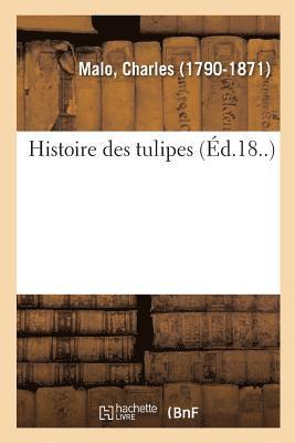 Charles Malo - Histoire des tulipes, Häftad. Tillgänglighet: Lägg i varukorg