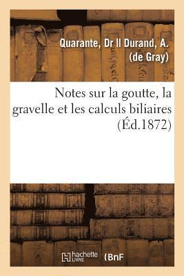 Quarante - Notes sur la goutte, la gravelle et les calculs biliaires, Häftad. Tillgänglighet: Lägg i varukorg