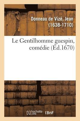 Jean Donneau de Vizé - Gentilhomme guespin, comédie, Häftad. Tillgänglighet: Lägg i varukorg