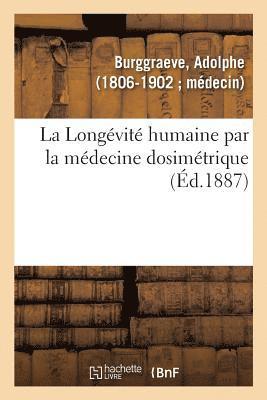 Adolphe Burggraeve - Longévité Humaine Par La Médecine Dosimétrique Ou La Médecine Dosimétrique, Häftad