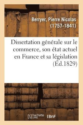 Pierre Nicolas Berryer - Dissertation générale sur le commerce, son état actuel en France et sa législation, Häftad. Tillgänglighet: Lägg i varukorg