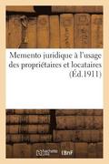 Memento Juridique � l'Usage Des Propri�taires Et Locataires