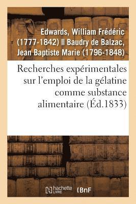 William Frédéric Edwards - Recherches Expérimentales Sur l'Emploi de la Gélatine Comme Substance Alimentaire, Häftad