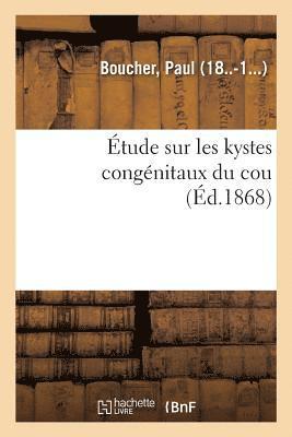 Paul Boucher - Étude Sur Les Kystes Congénitaux Du Cou, Häftad