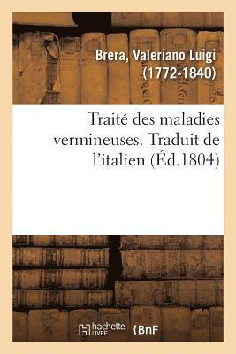 Valeriano Luigi Brera - Traité des maladies vermineuses. Traduit de l'italien, Häftad. Tillgänglighet: Lägg i varukorg
