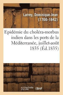 Dominique-Jean Larrey - Notice Sur l'Épidémie Du Choléra-Morbus Indien Qui a Régné Dans Les Ports Méridionaux, Häftad