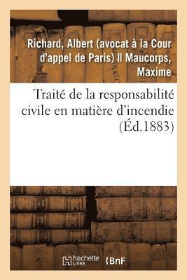 Albert Richard - Traité de la Responsabilité Civile En Matière d'Incendie, Häftad