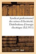Syndicat Professionnel Des Usines d'�lectricit�. Distributions d'�nergie �lectrique
